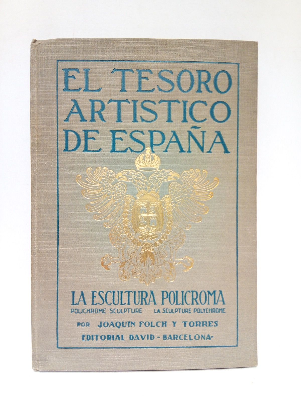 El tesoro artístico de españa: La escultura polícroma