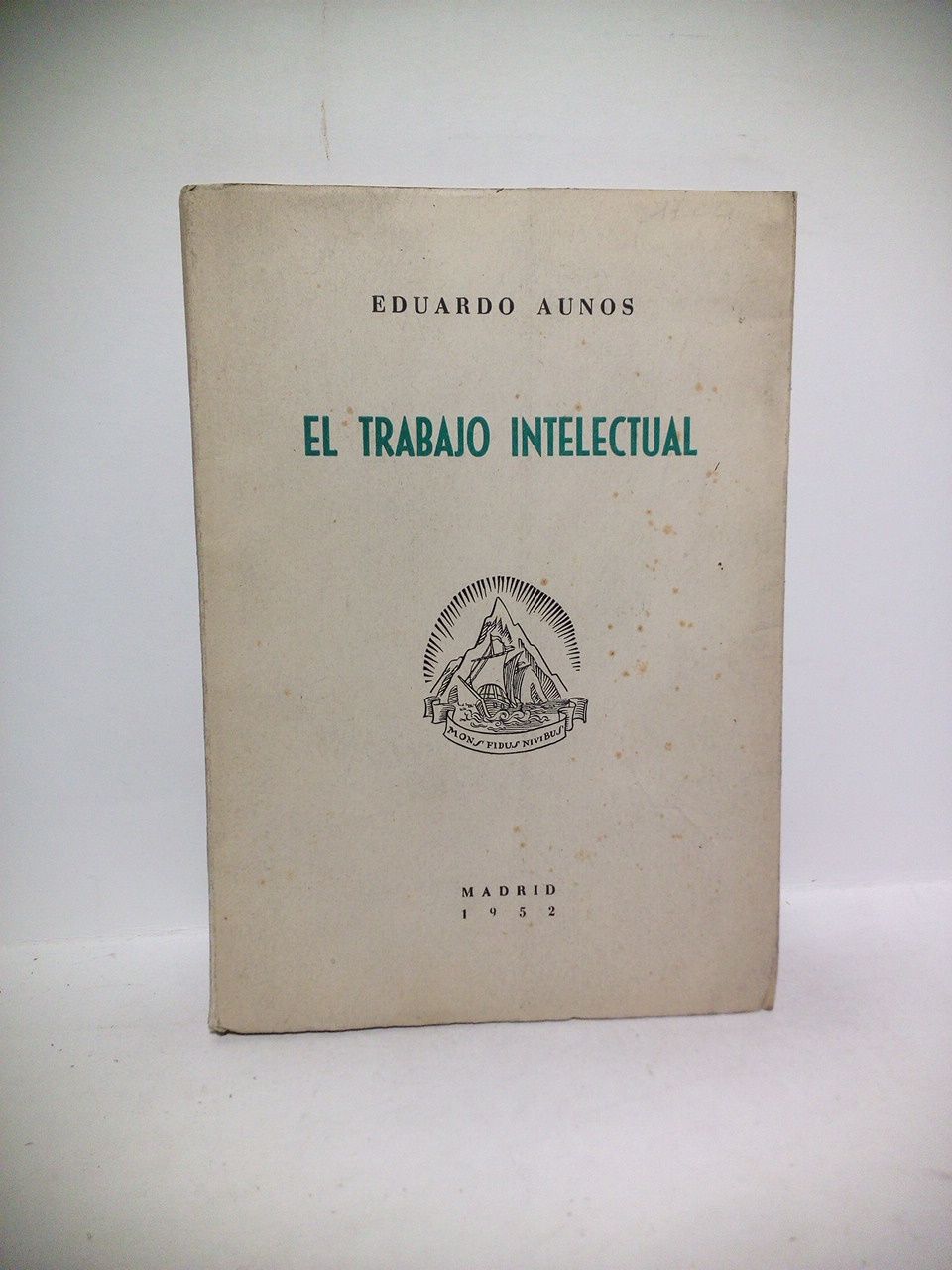 El trabajo intelectual. (Conferencia pronunciada en la Real Academia de …