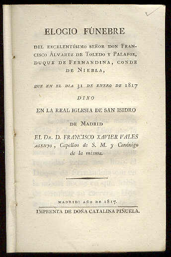 Elogio fúnebre del Excelentísimo señor Don Francisco Alvarez de Toledo …