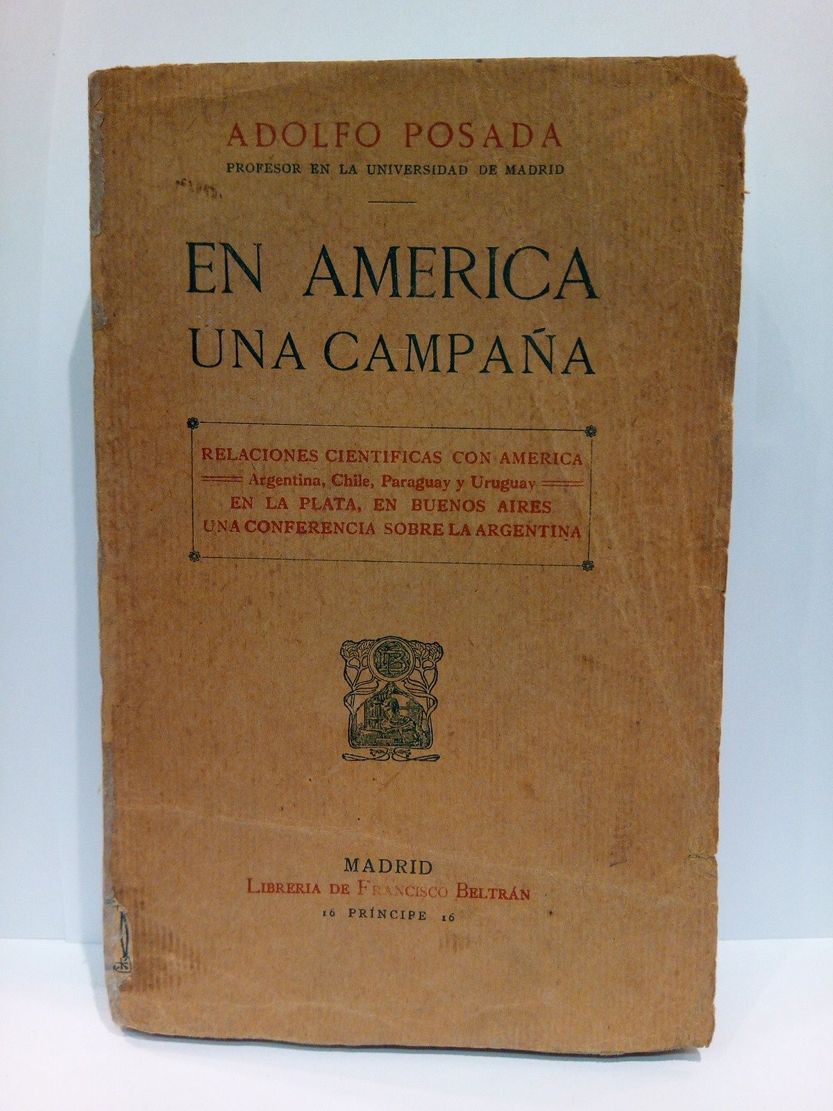 En América, una campaña: Relaciones científicas con América (Argentina, Chile, …