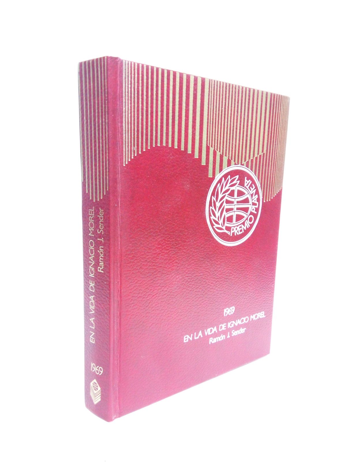En la vida de Ignacio Morel. (Novela. Premio Planeta 1969)