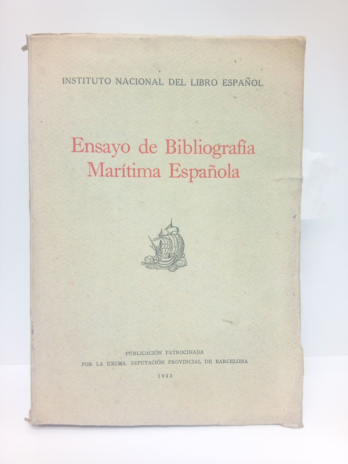 Ensayo de Bibliografía Marítima Española / Redactado bajo la dirección …