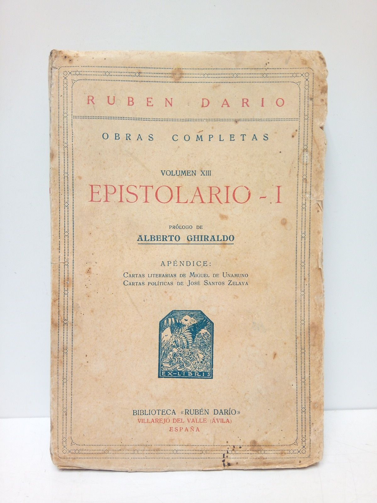 Epistolario - I. / Prólogo de Alberto Ghiraldo; Apéndice: Cartas …