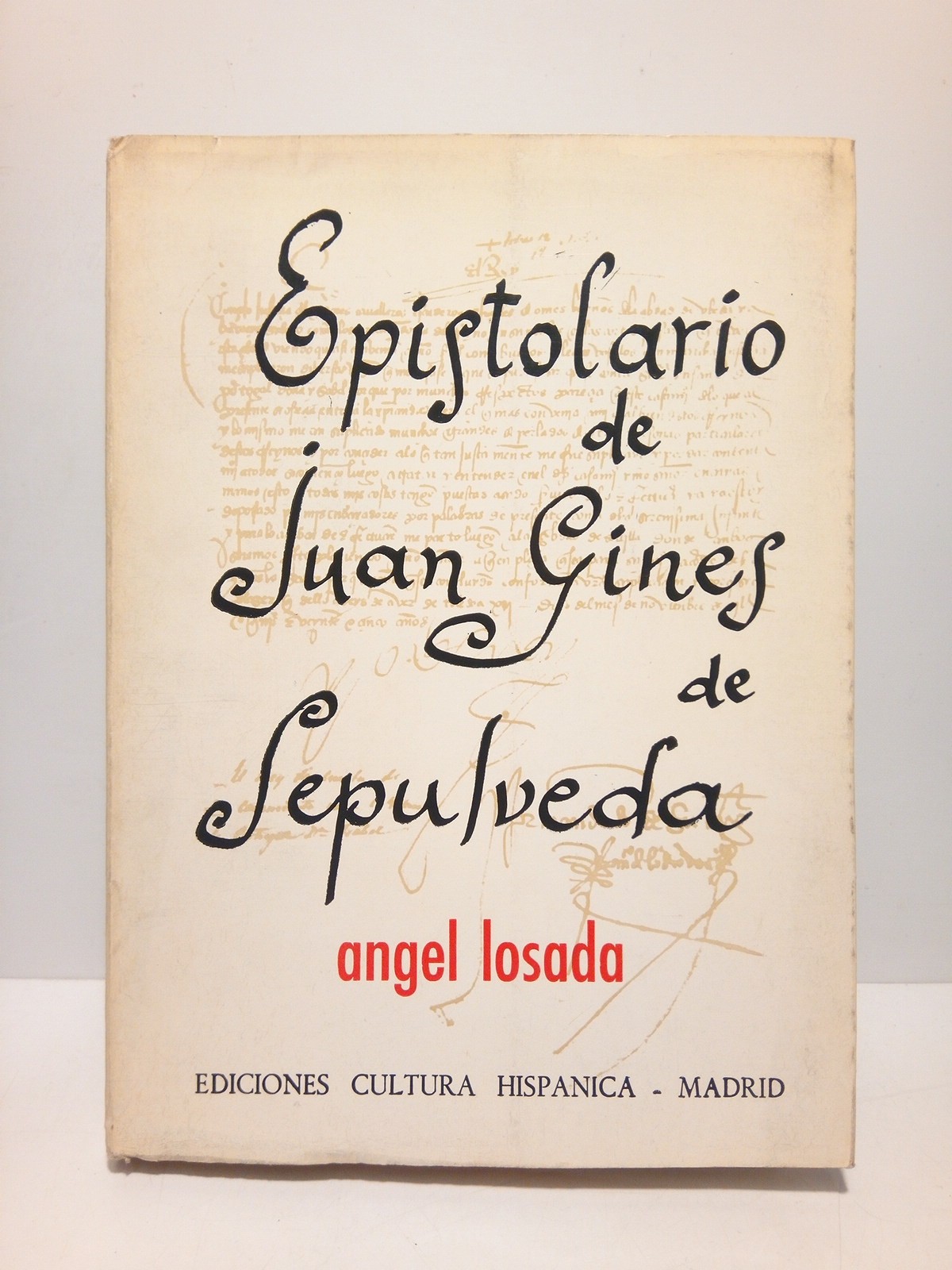 Epistolario de Juan Ginés de Sepúlveda (Selección) / Primera traducción …