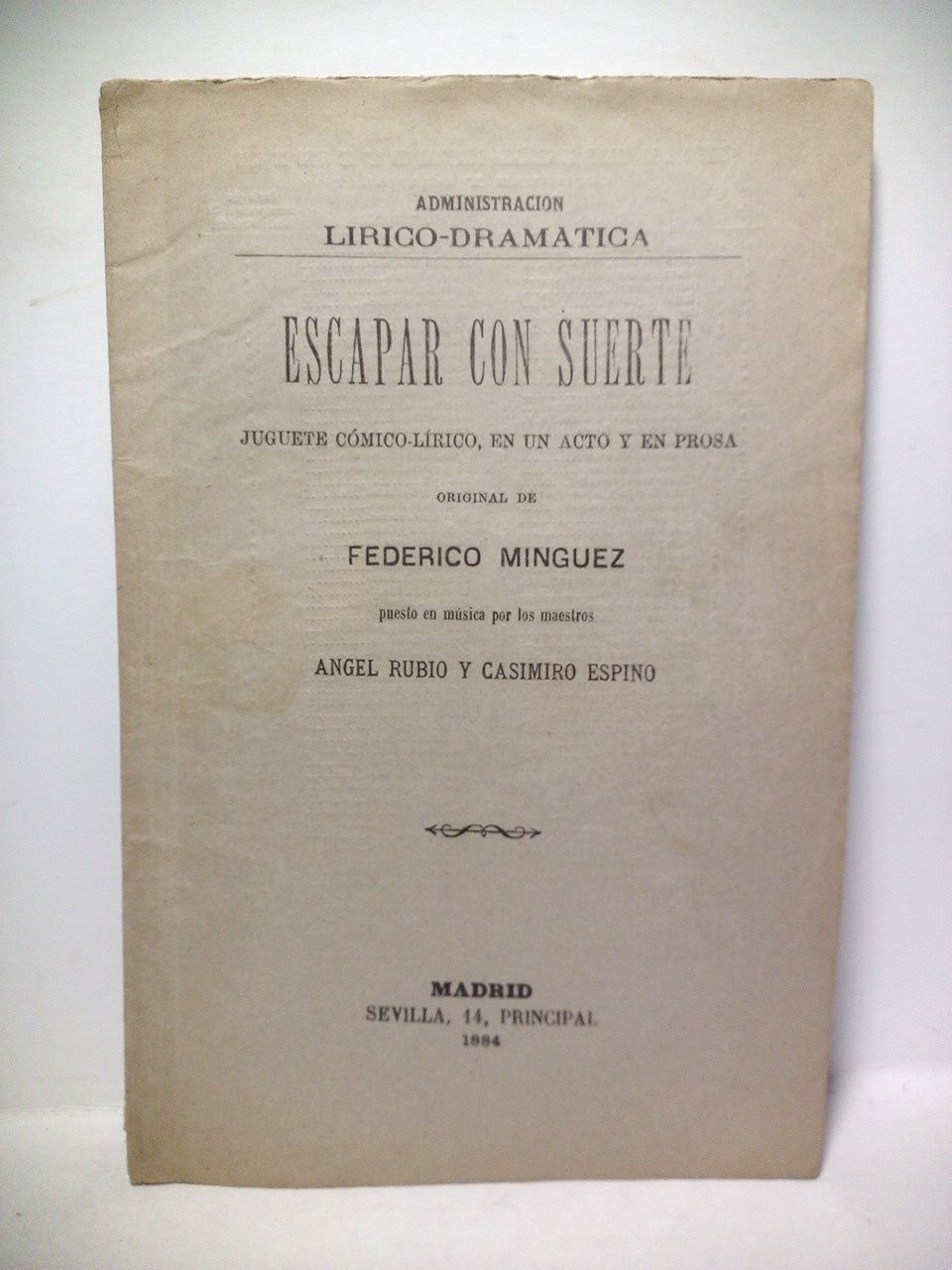 Escapar con suerte. (Juguete cómico-lírico, en un acto y en …