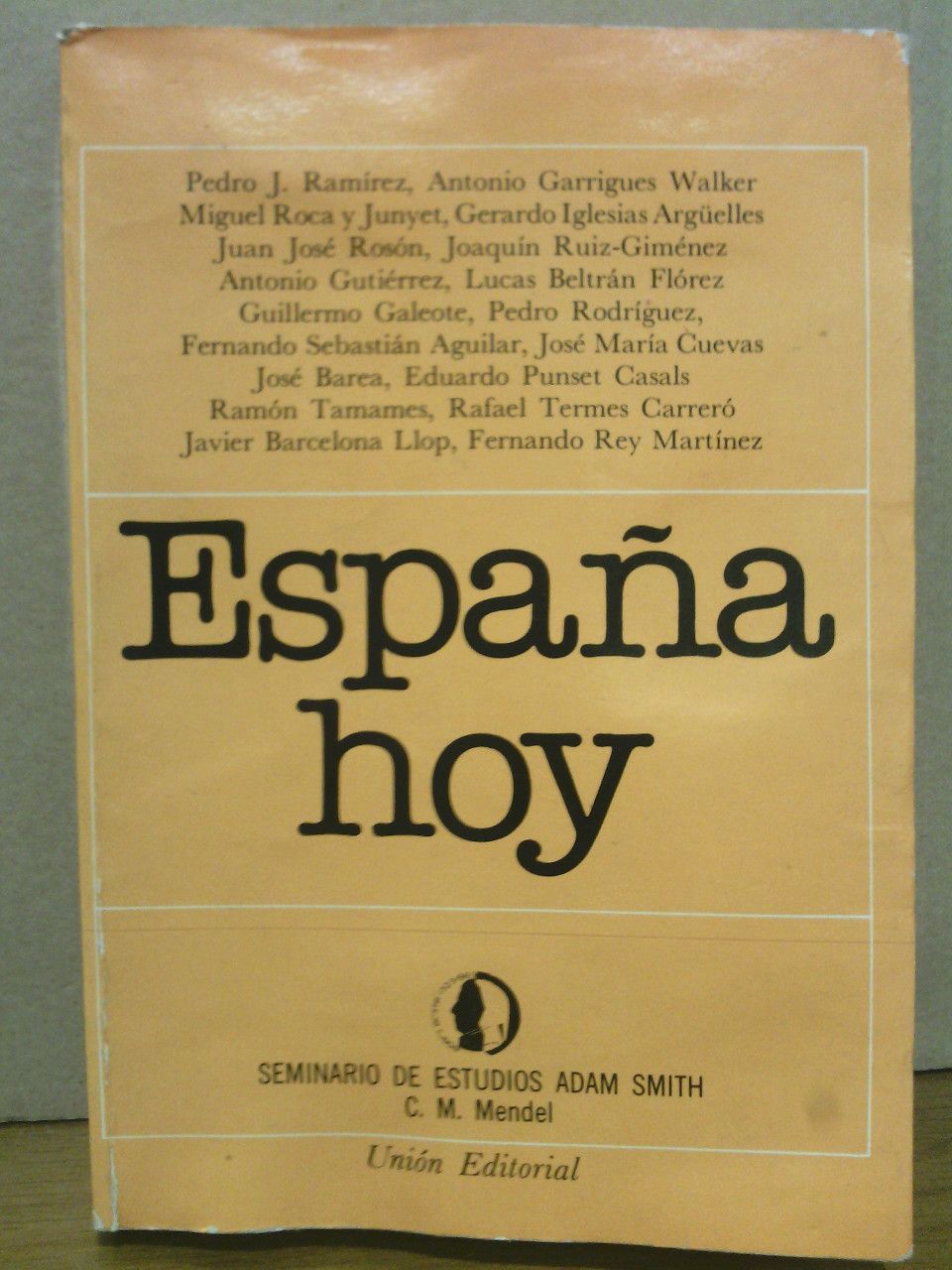 España Hoy. (Seminario de Estudios Adam Smith. C. M. Mendel) …