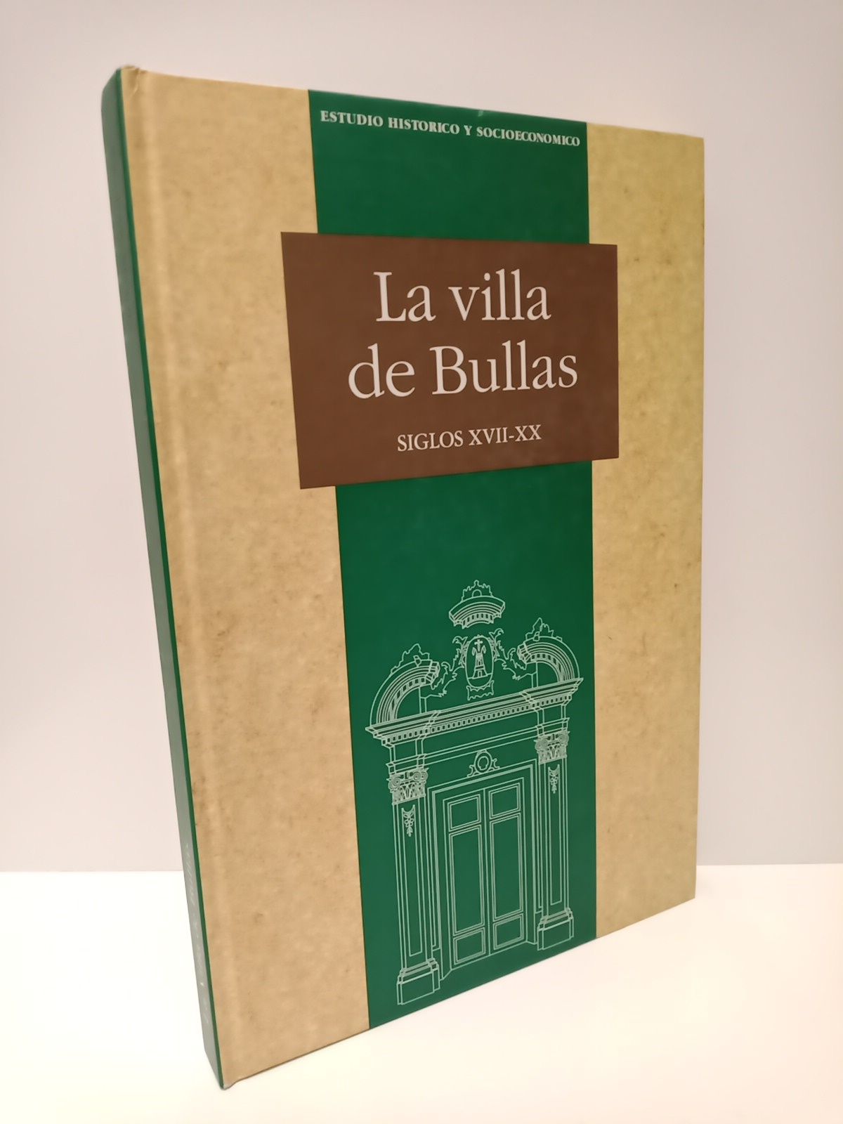 Estudio histórico y socioeconómico: LA VILLA DE BULLAS (siglos XVII-XX) …
