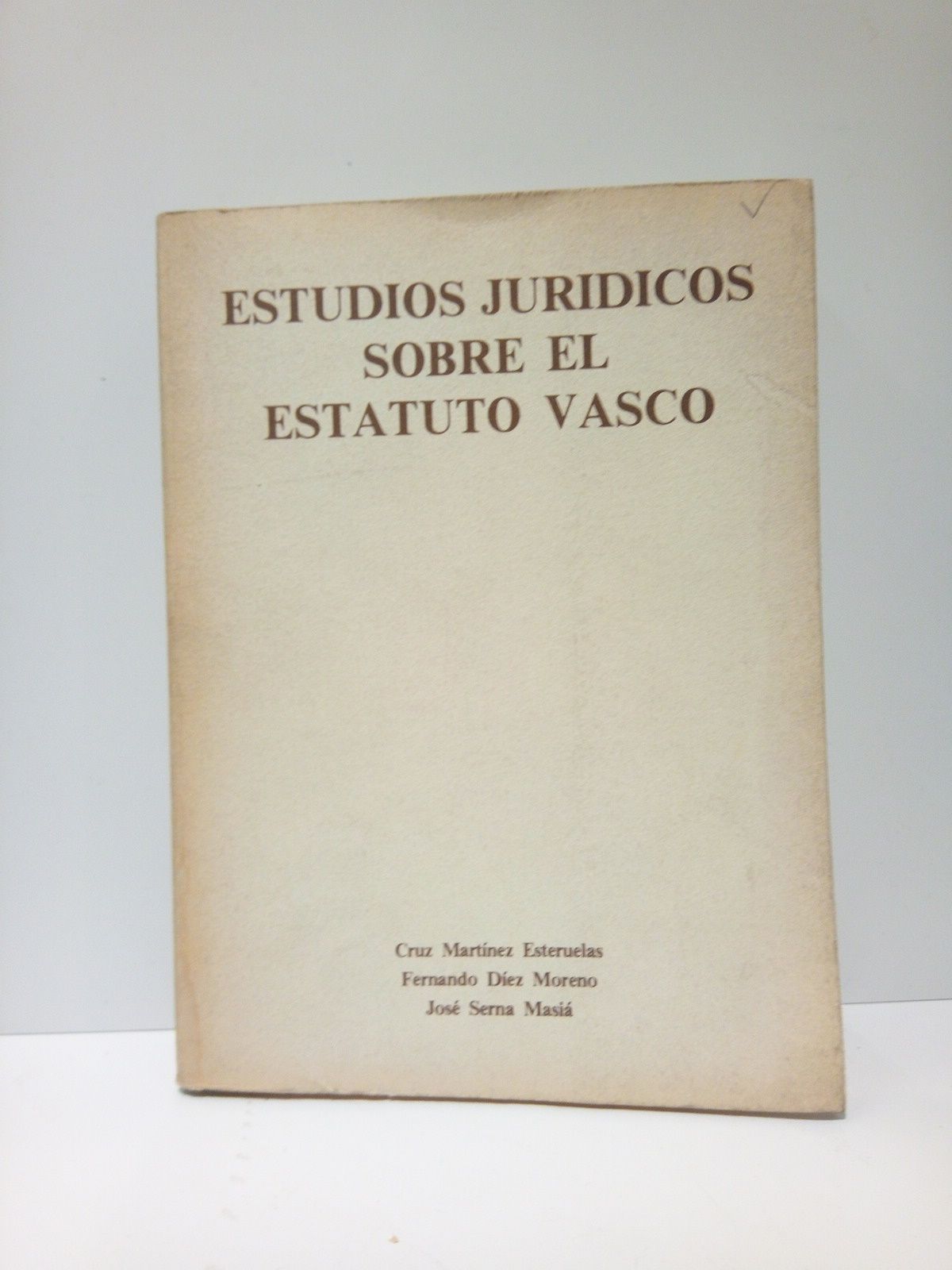 Estudios jurídicos sobre el Estatuto vasco: Estudios sobre el Estatuto …