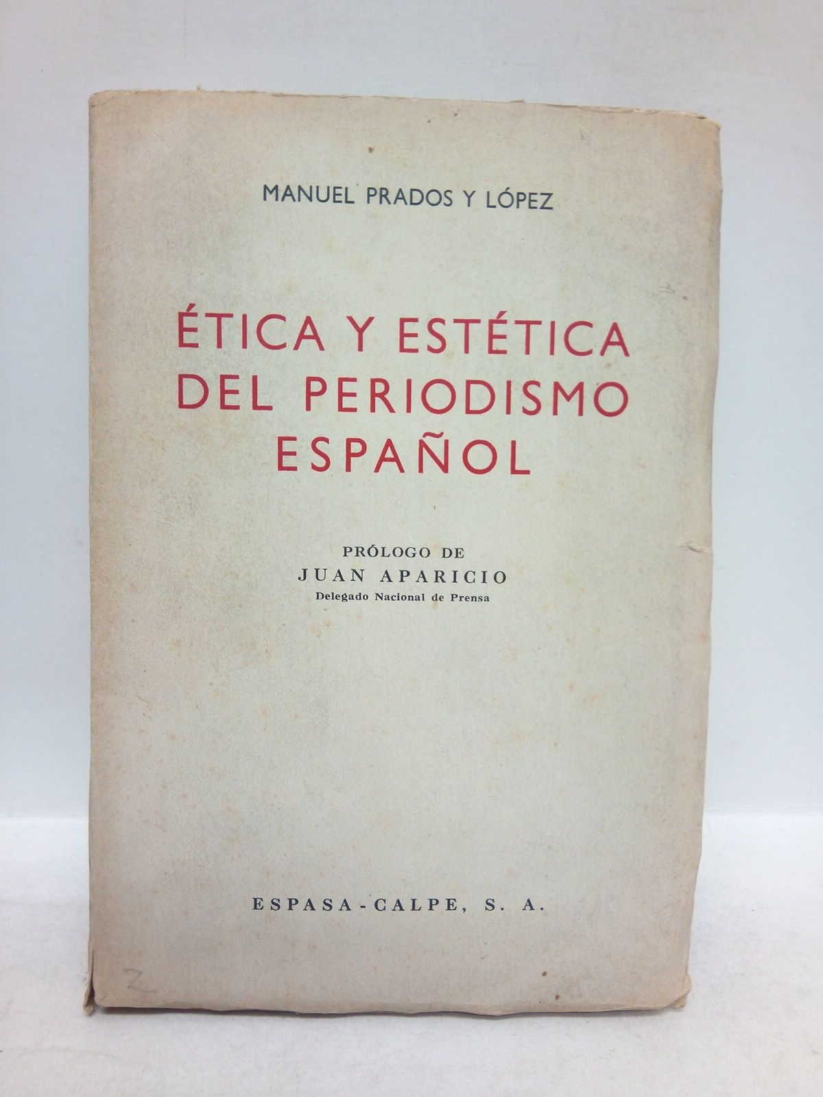 Etica y estética del periodismo español / Prólogo de Juan …