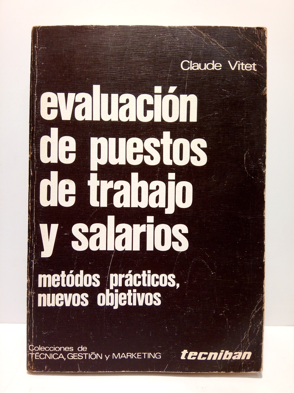 Evaluación de los puestos de trabajo y salarios. Métodos prácticos, …