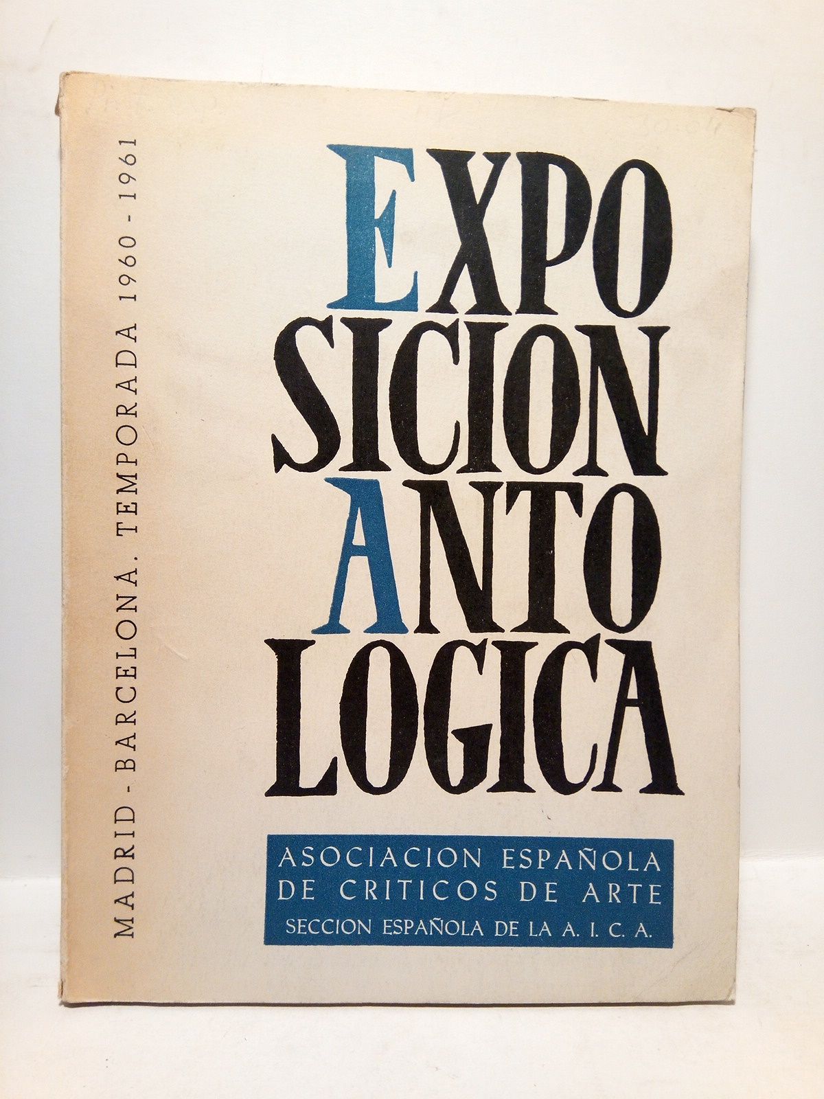 Exposición antológica: Madrid-Barcelona. Temporada 1960-1961. (Madrid, Abril de 1962. Salones …