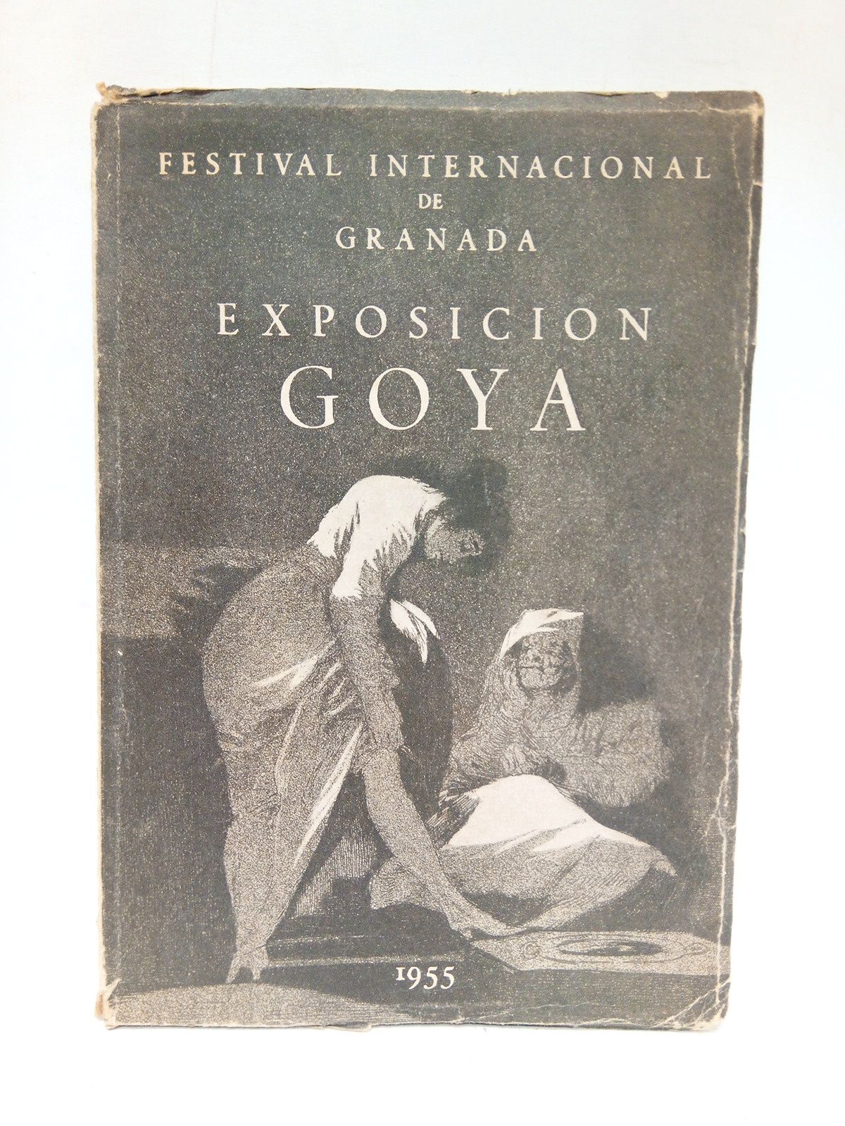 Exposición Goya. (Palacio de Carlos V. Catálogo)