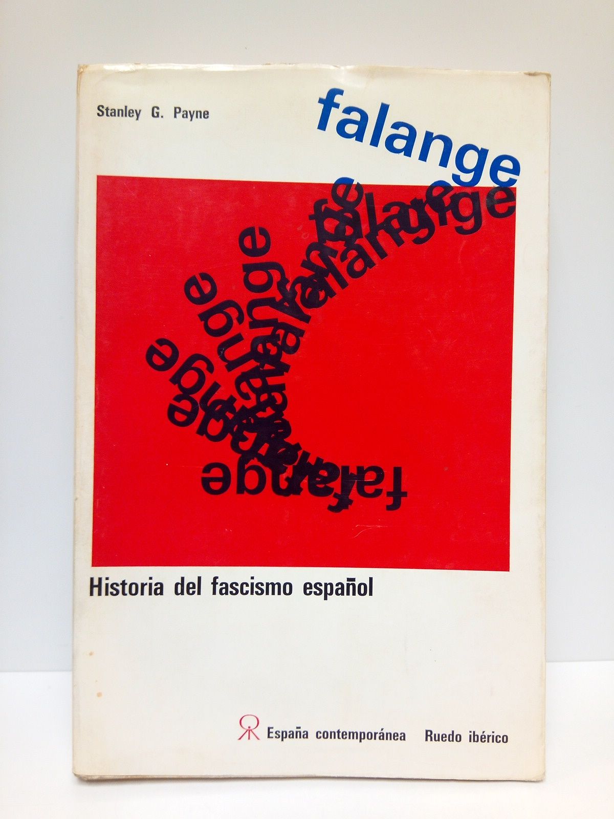 FALANGE: Historia del fascismo español / Traduc. de Francisco FerrerasParis: …