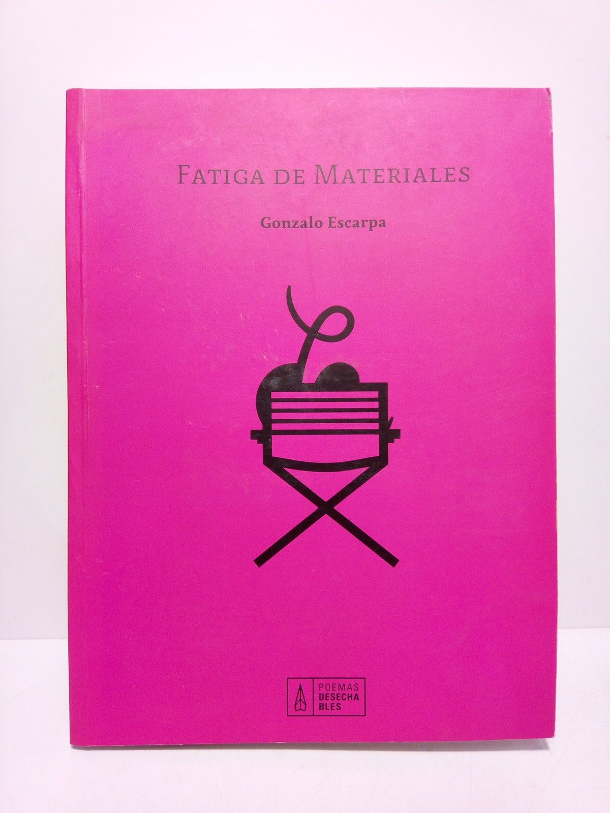 Fatiga de materiales [poesías de corte vanguardista]