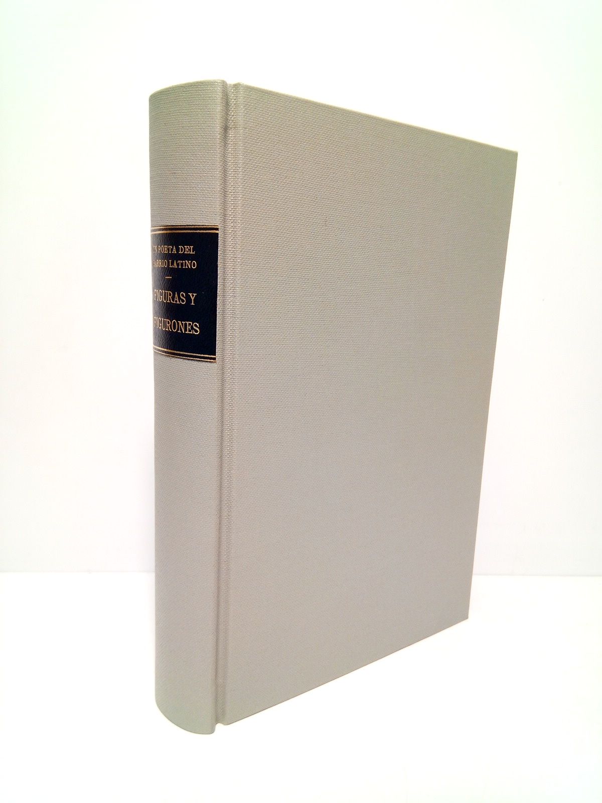 Figuras y Figurones: Rasgos en verso e impresiones rápidas trazadas …