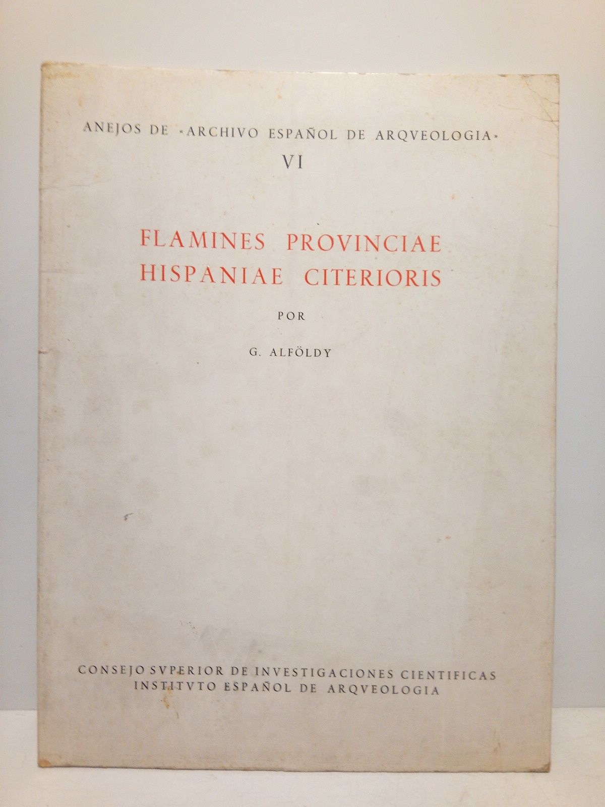 Flamines Provinciae Hispaniae Citerioris. [Inscripciones romanas en la Hispania Citerior …