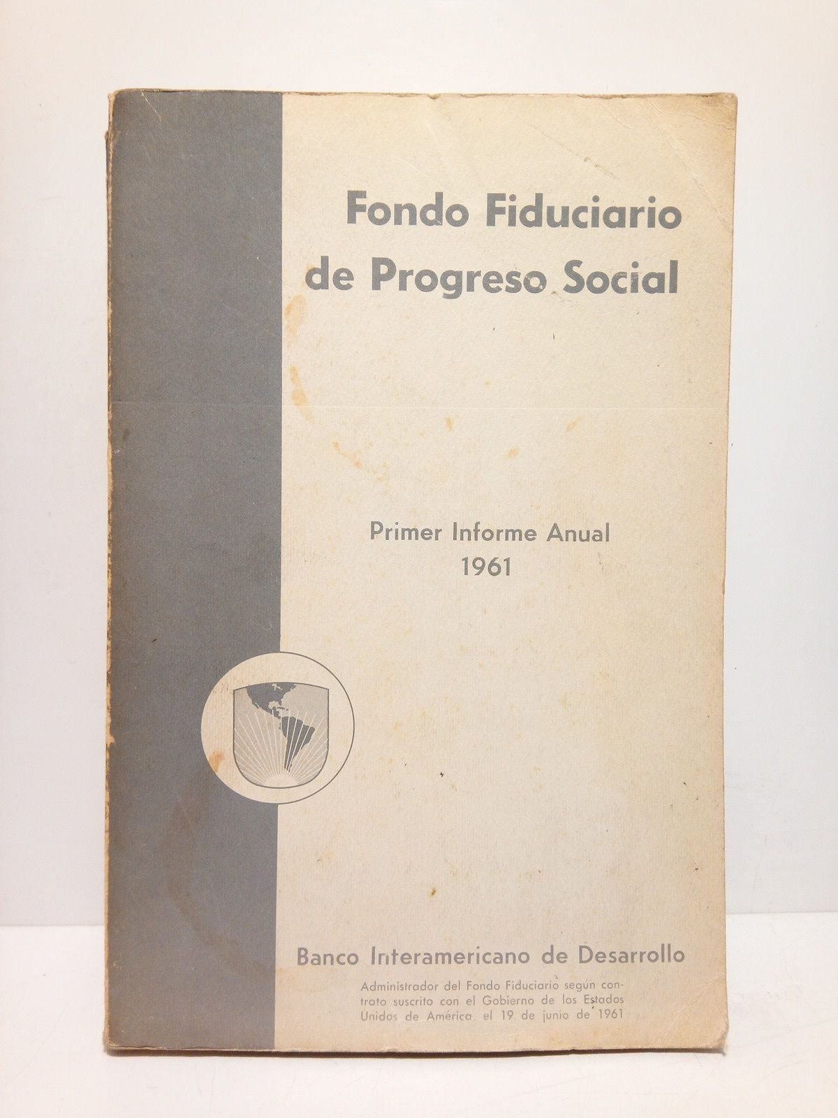 Fondo Fiduciario de Progreso Social: Primer Informe Anual, 1961