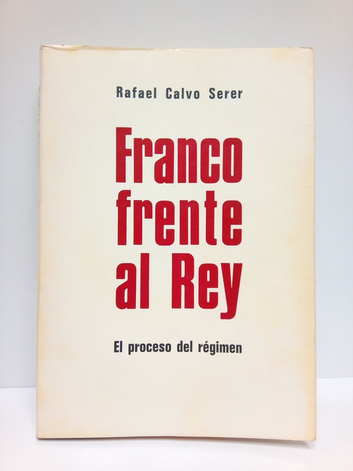 Franco frente al Rey: El proceso del régimen
