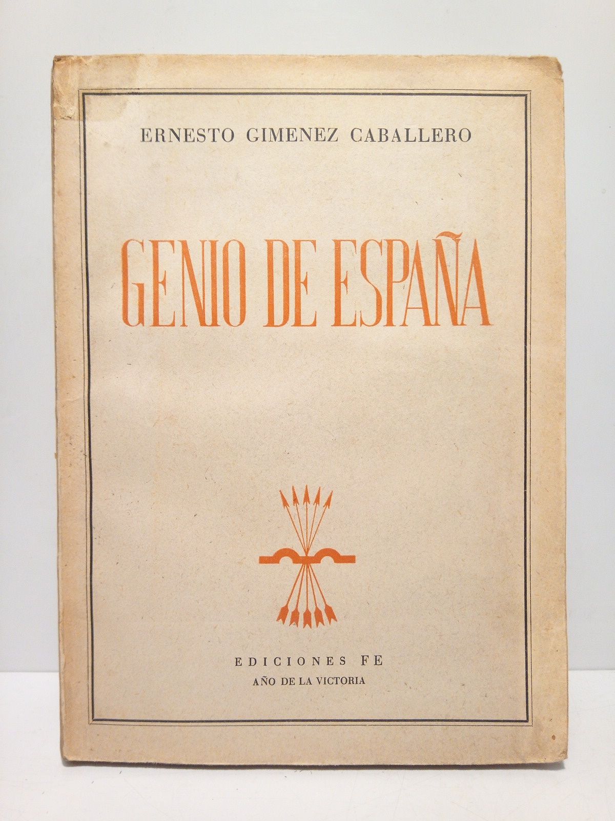 Genio de España: Exaltaciones a una resurrección nacional. Y del …