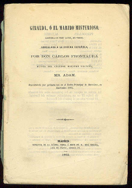 Giralda, o el marido misterioso. (Zarzuela en tres actos, en …