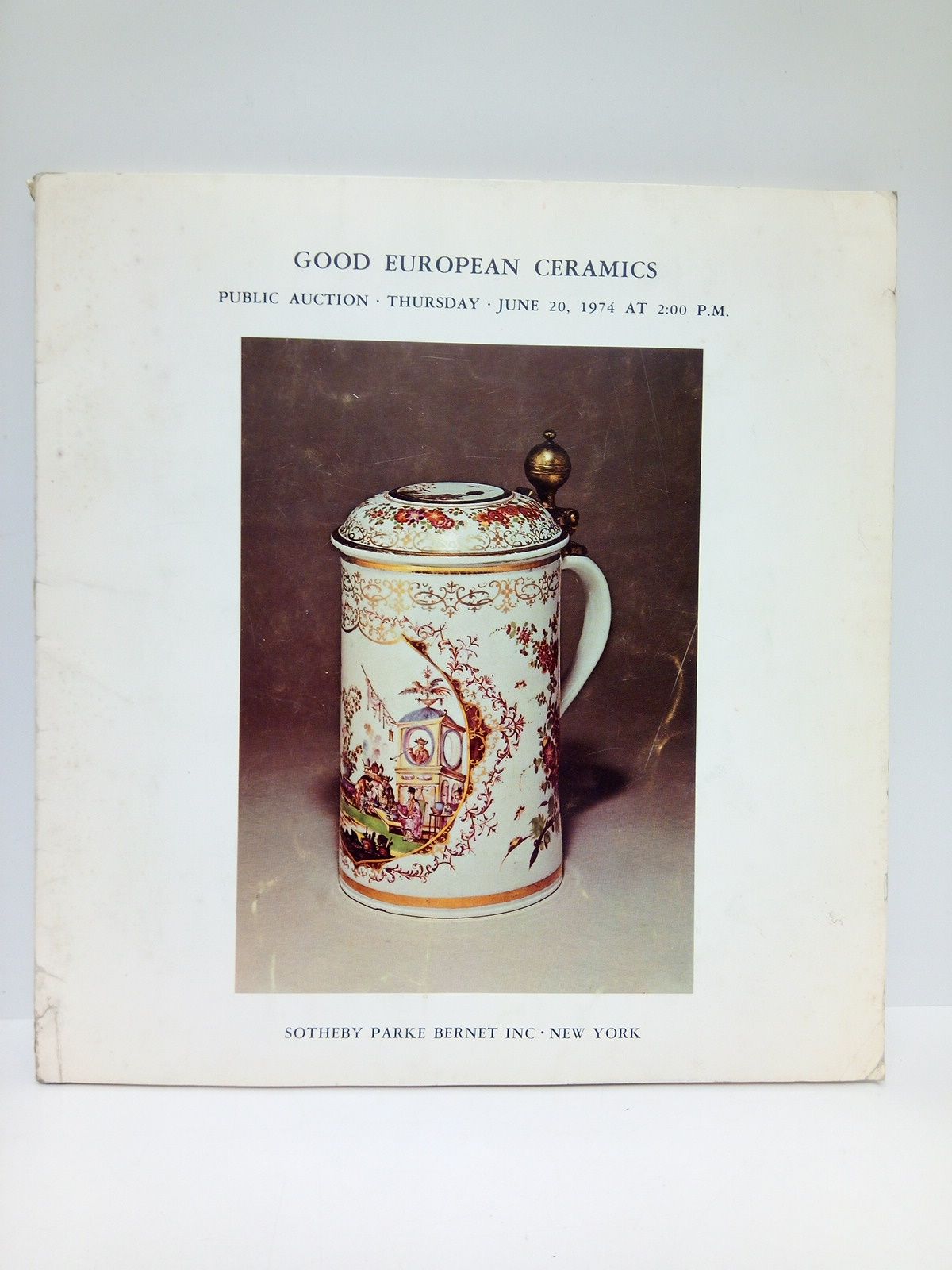 Good European Ceramics. (Public Auction, thursday, june 20, 1974 AT …