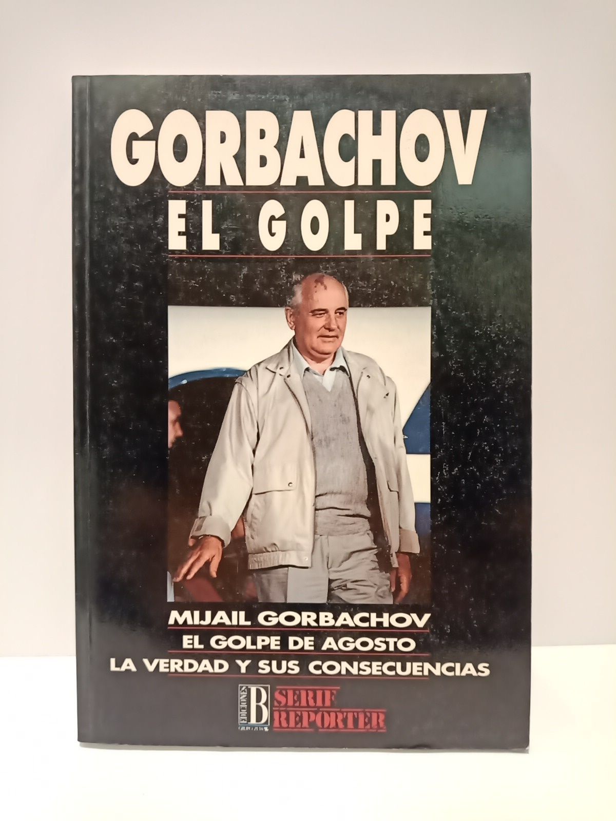 Gorbachov: El Golpe. La verdad y sus consecuencias