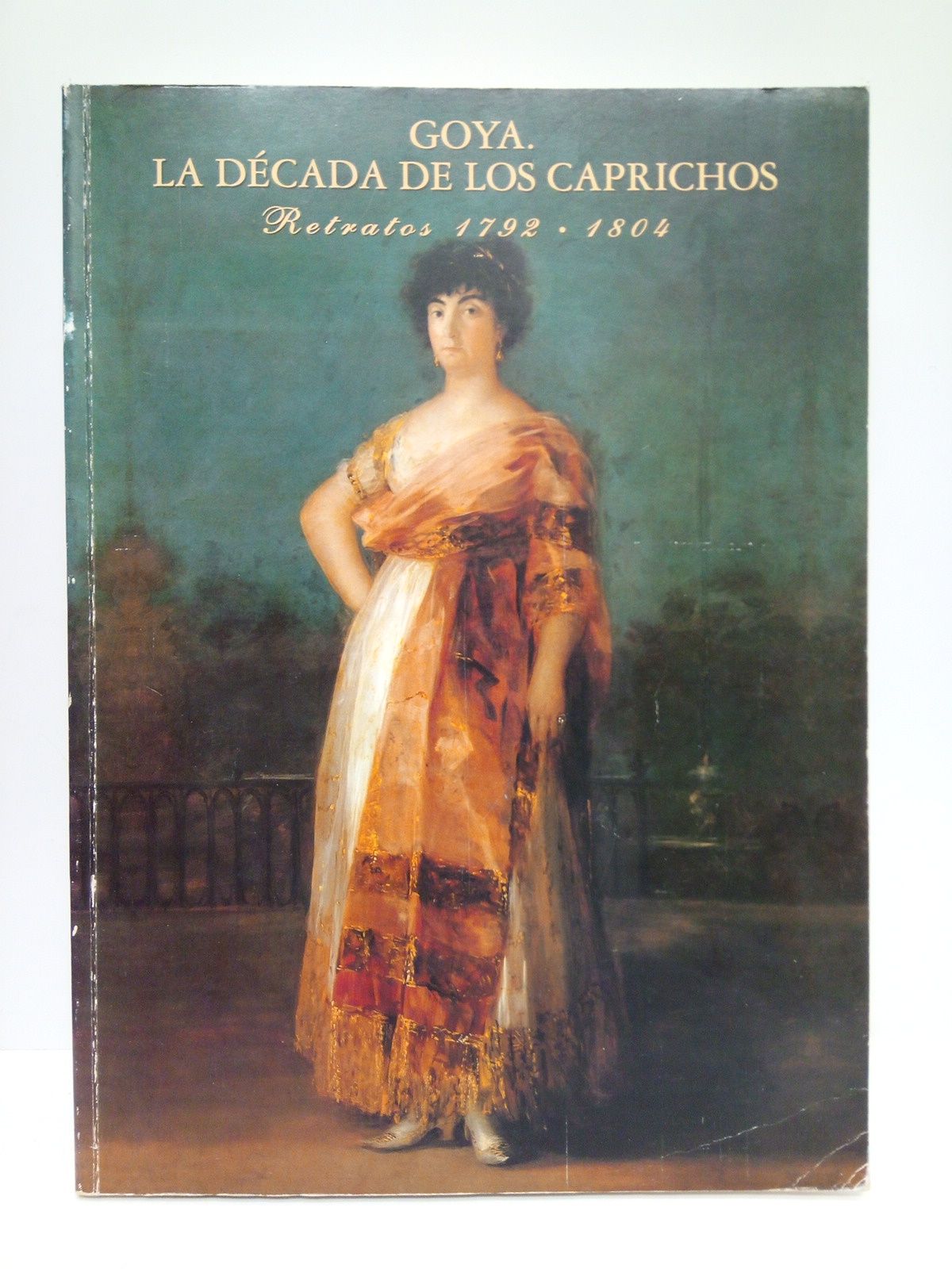 GOYA: La década de los caprichos. Retratos 1792-1804. (Catálogo de …