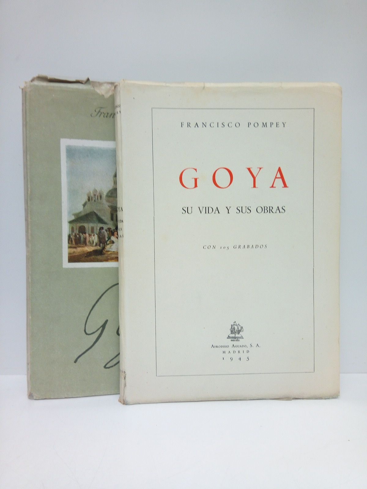 Goya: Su vida y sus obras