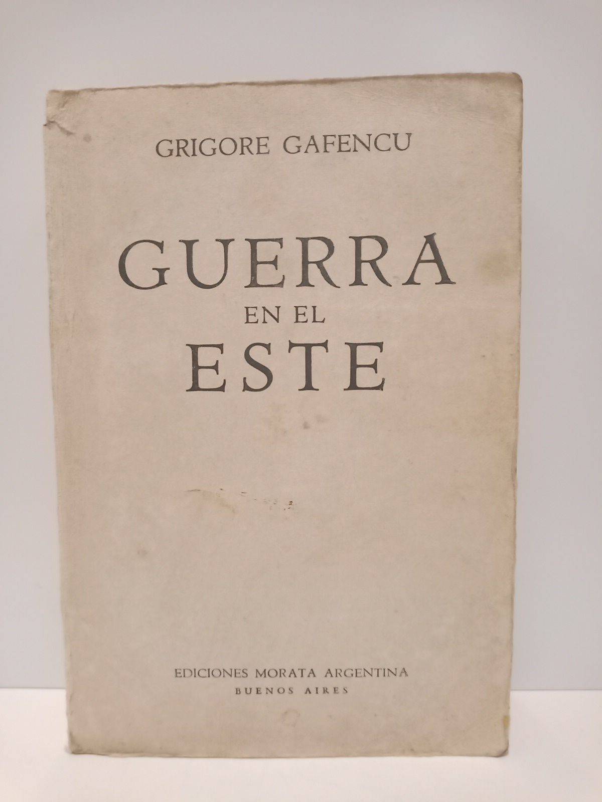 Guerra en el este. Sus preliminares: Del acuerdo de Moscú …