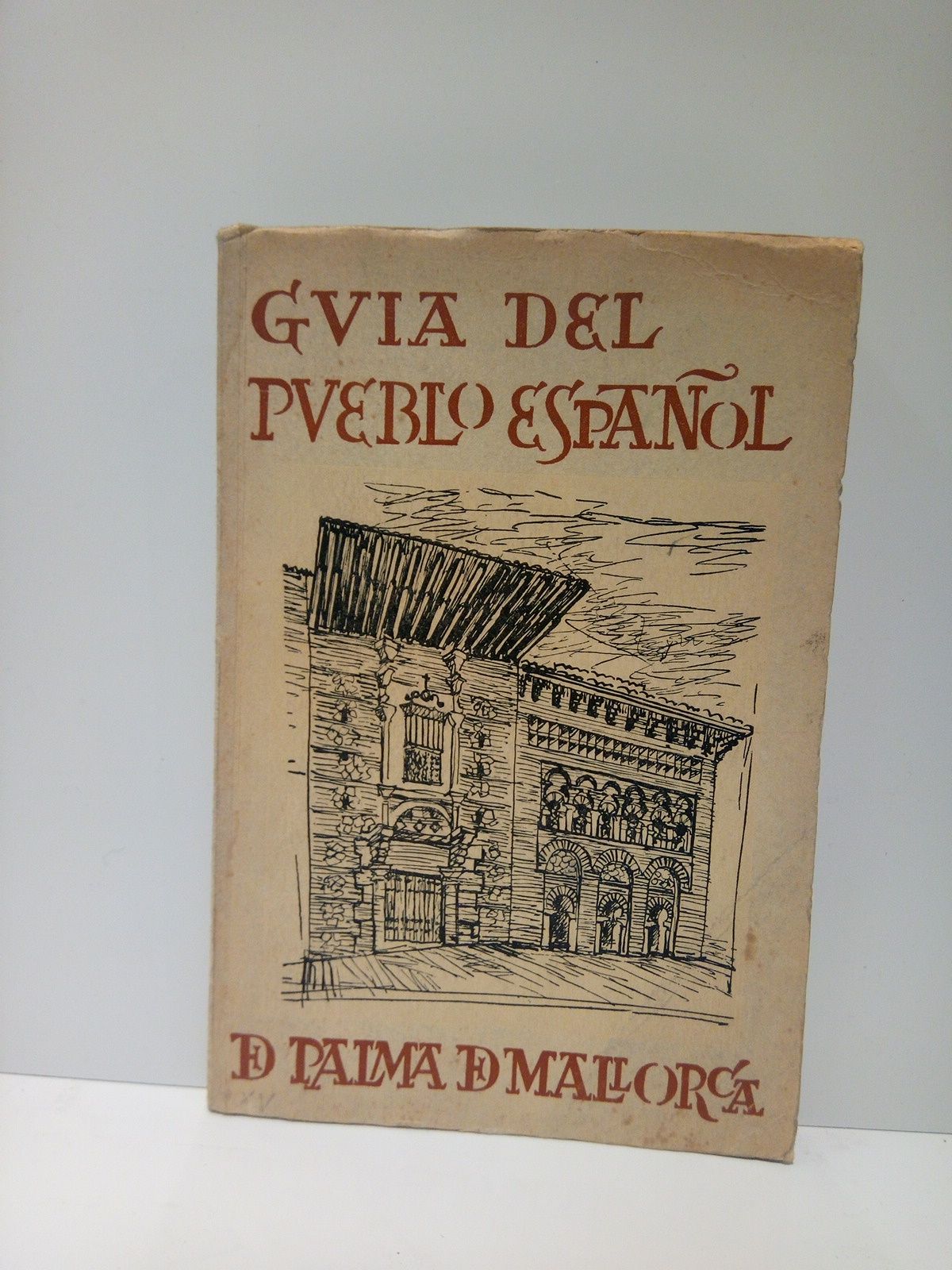 Guía del pueblo español de Palma de Mallorca / Ilustraciones …
