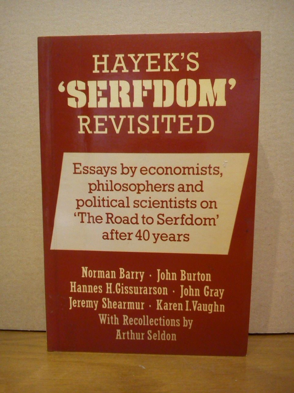 Hayek's "Serfdom" revisted. Essays by economist, philosophers and political scientists …