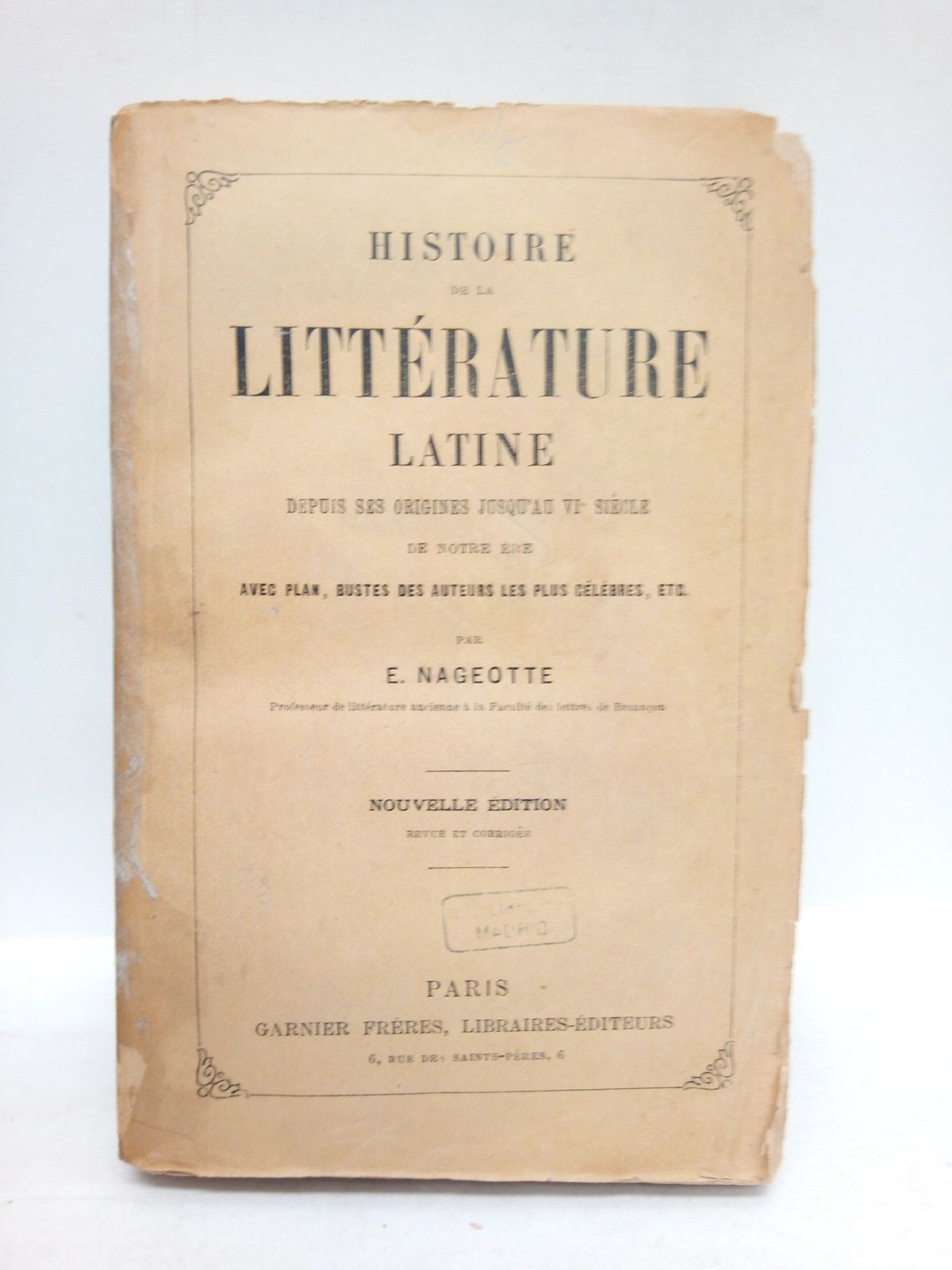 Histoire de la littérature latine depuis ses orígenes jusqu'au VI …