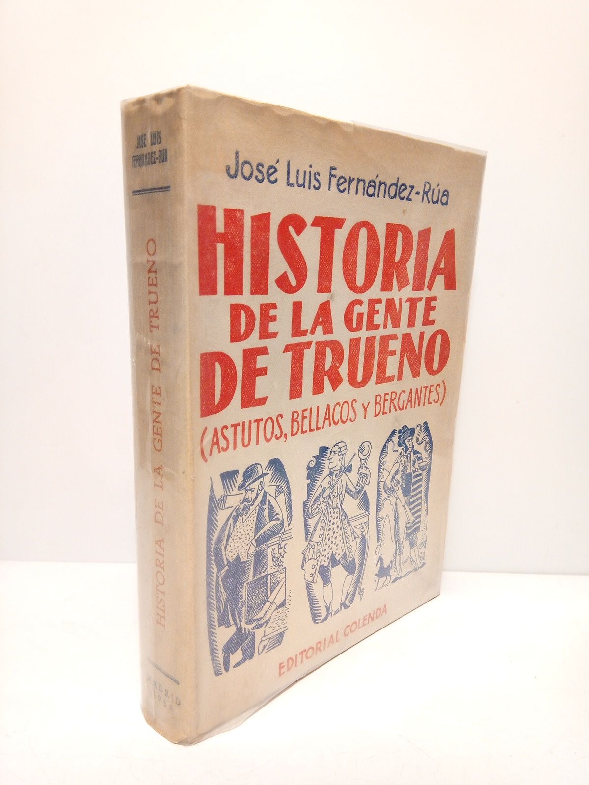 Historia de la gente de trueno: Astutos, bellacos y bergantes