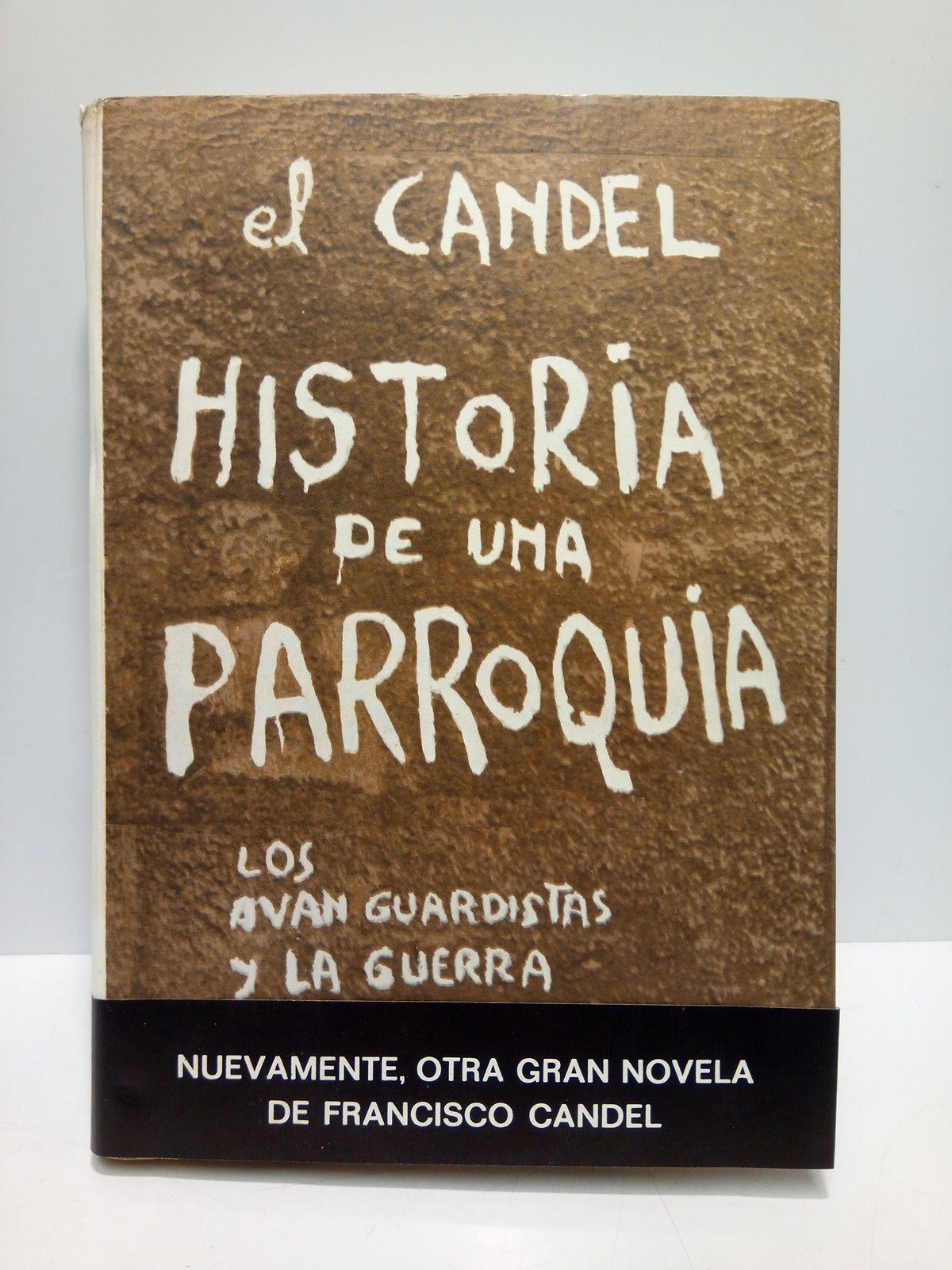 Historia de una parroquia (Novela de curas): Los vanguardistas y …