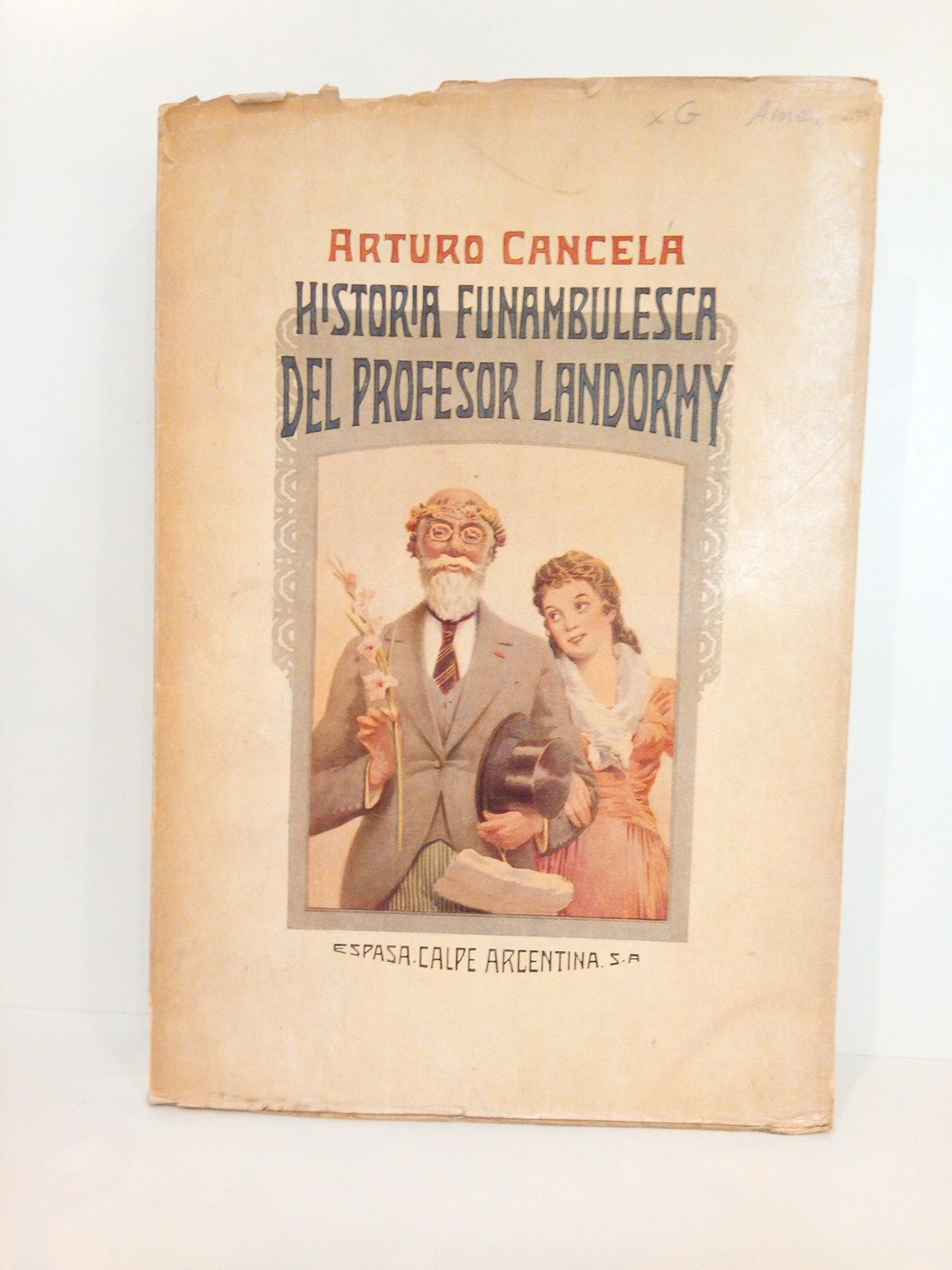 Historia funambulesca del Profesor Landormy. (Novela Porteña)