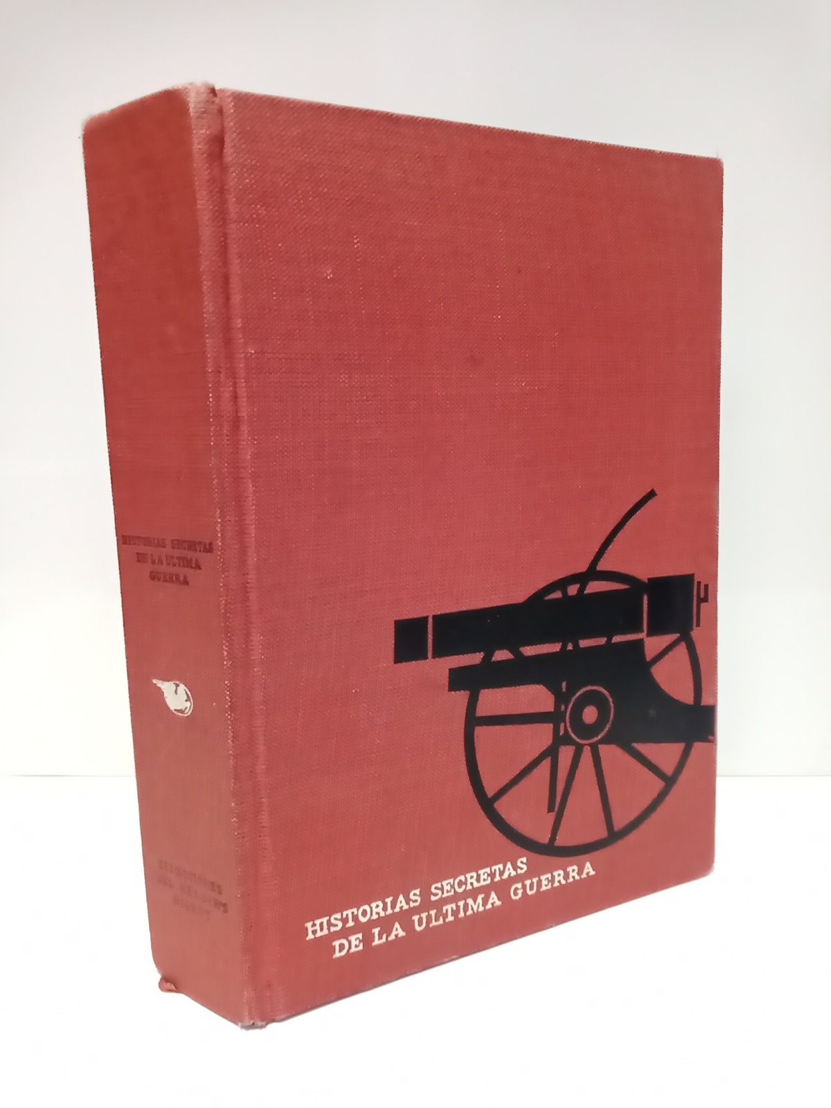 Historias secretas de la última guerra. Con 23 fotografías y …