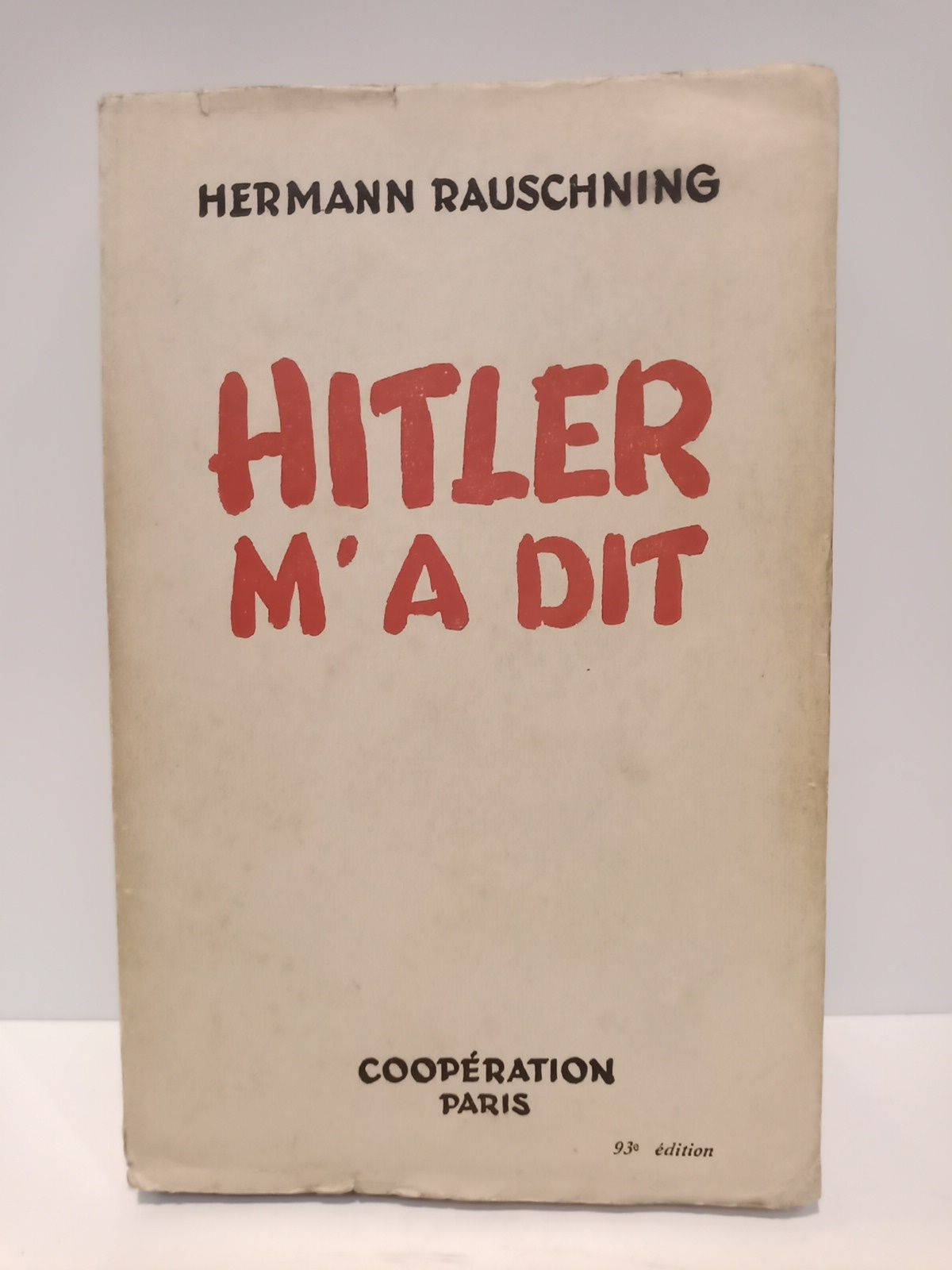 Hitler m'a dit: Confidences du Führer sur son plan de …