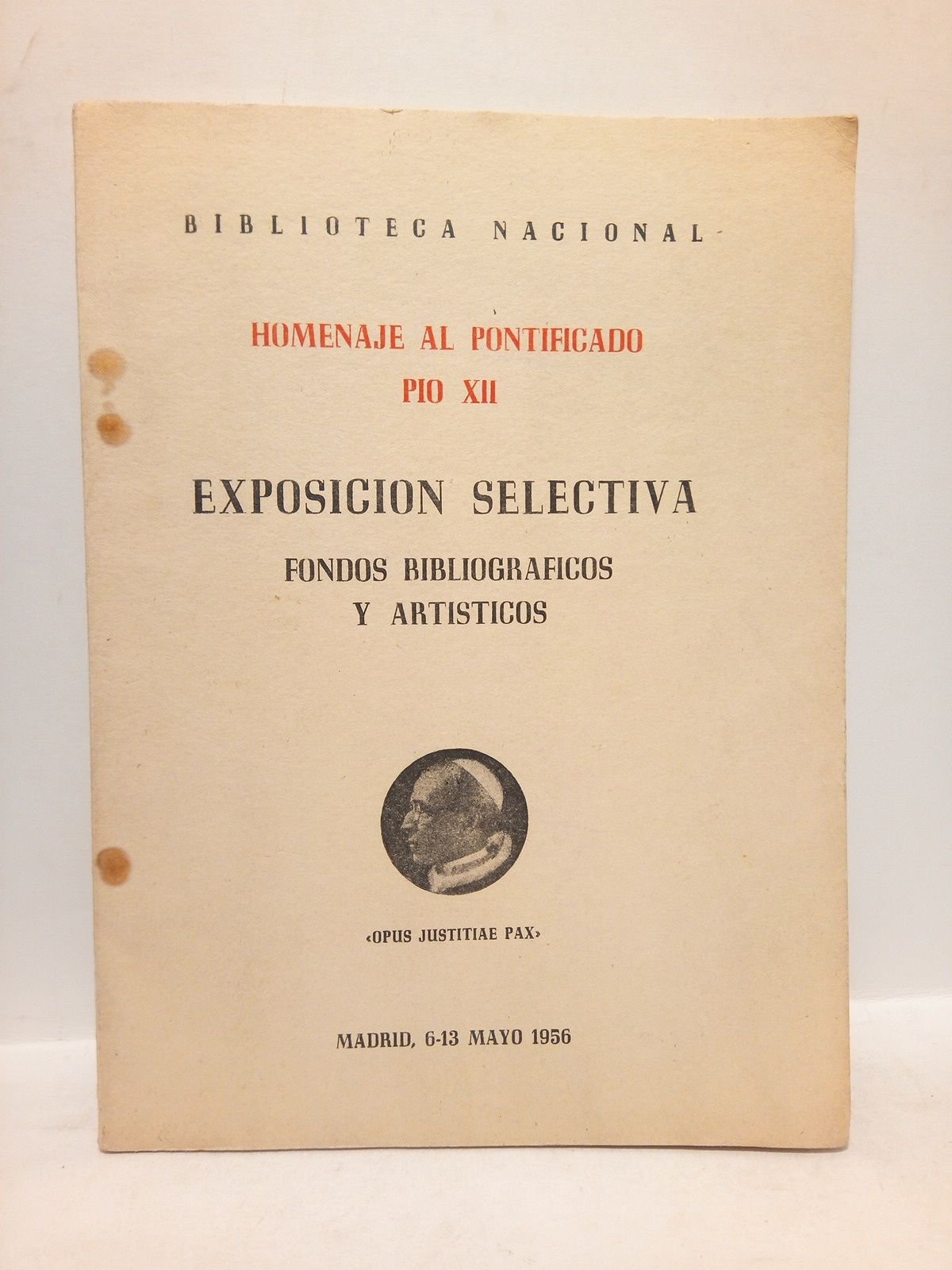 Homenaje al Pontificado Pío XII. (Exposición selectiva. Fondos bibliográficos y …