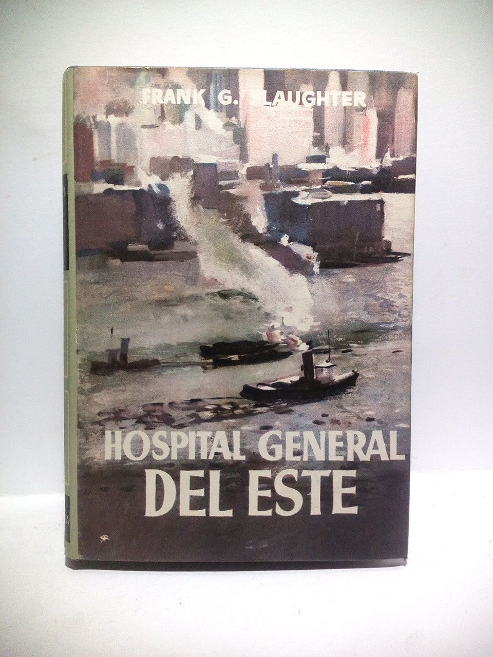 Hospital General del Este. (Novela. Título original: East side general) …