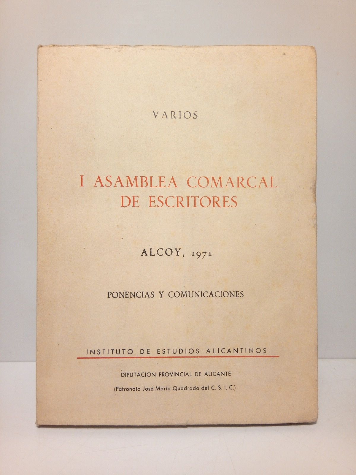 I Asamblea Comarcal de Escritores. ALCOY, 1971: Ponencias y Comunicaciones