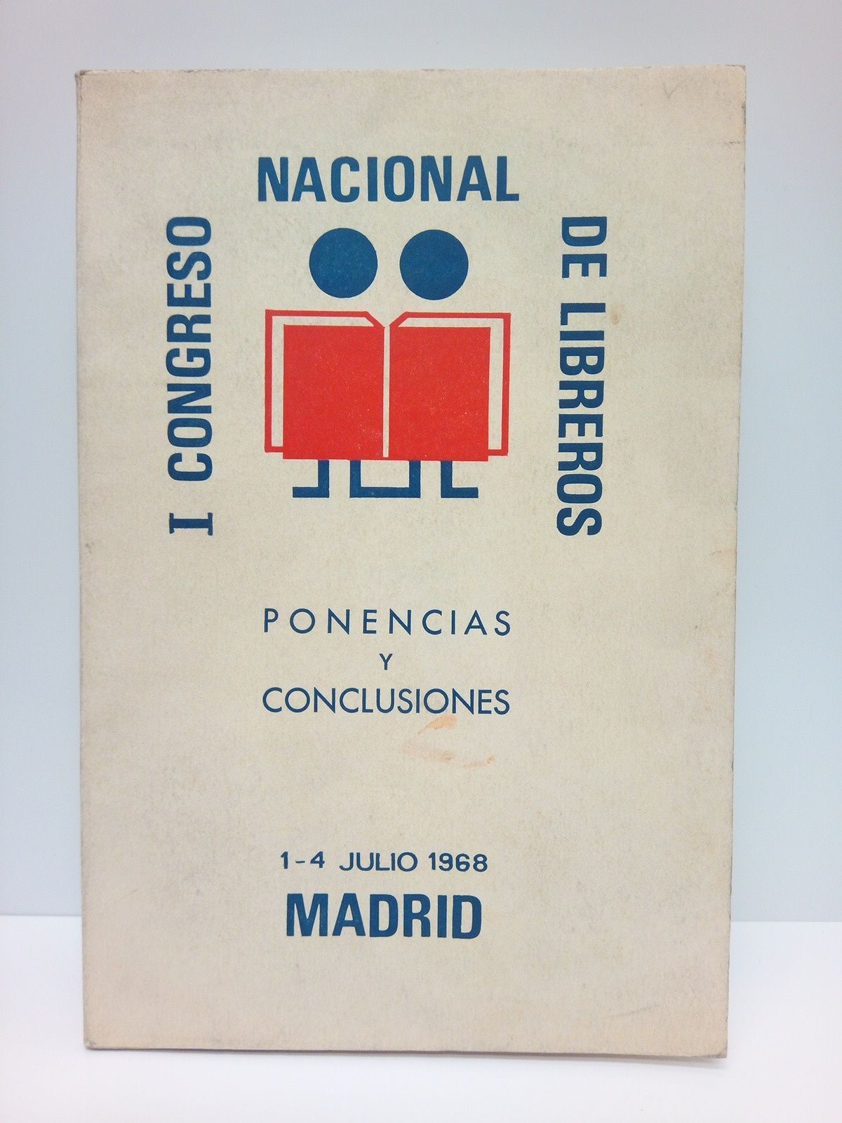 I Congreso Nacional de Libreros: Ponencias y conclusiones (1 -4 …