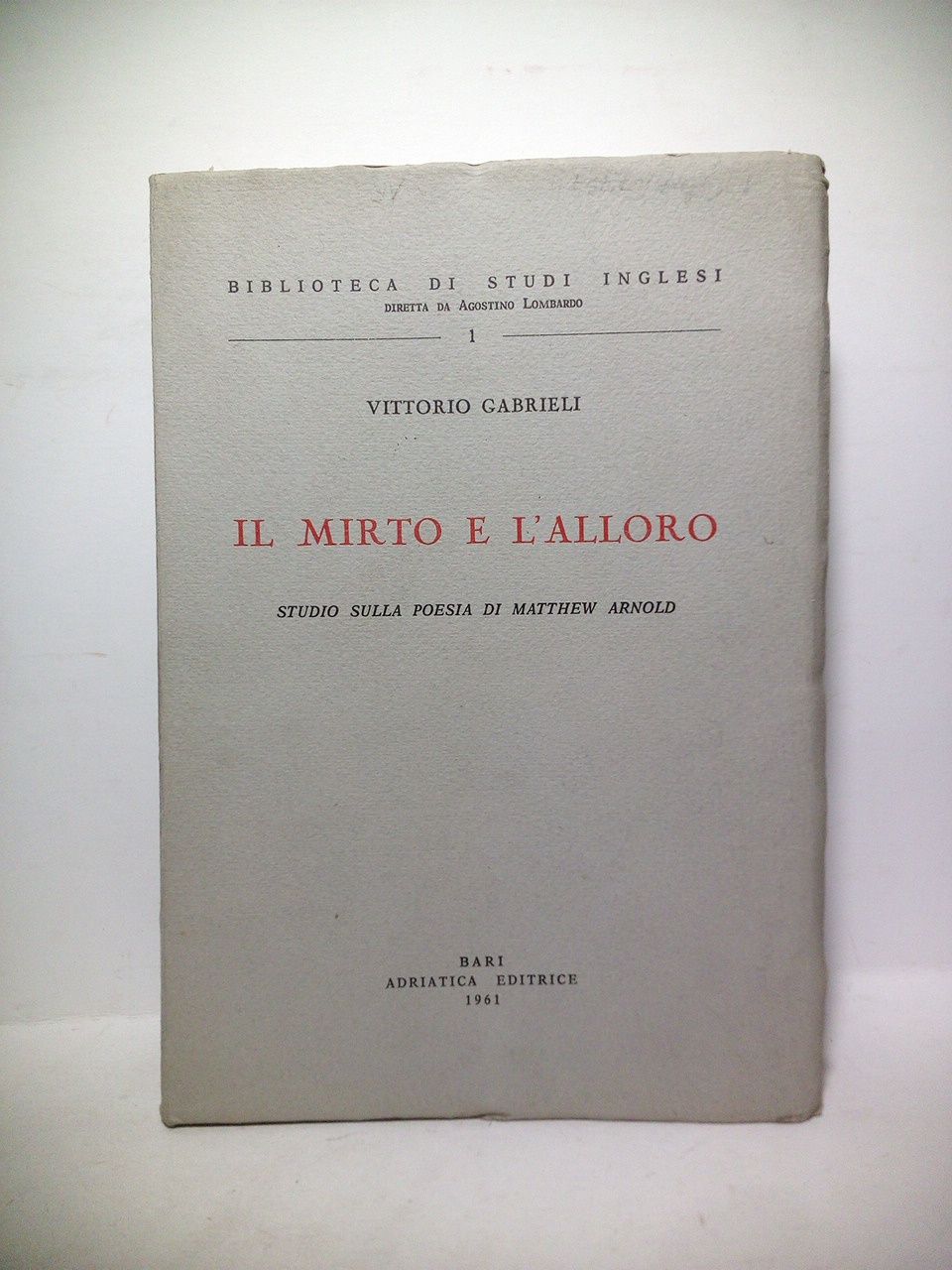 Il mirto e l'alloro: Studio sulla poesia di MATTHEW ARNOLD