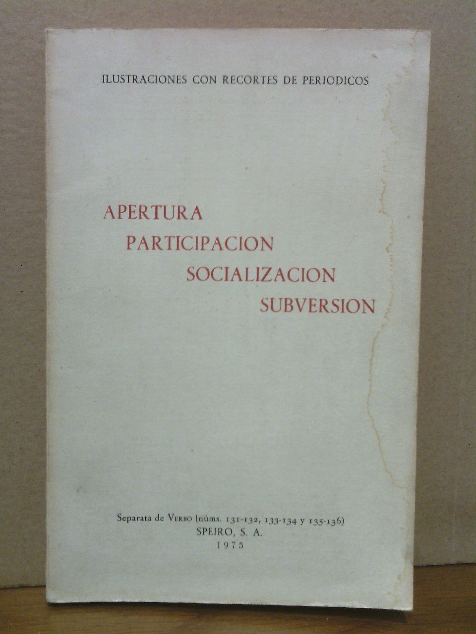 Ilustraciones con recortes de periódicos: APERTURA, PARTICIPACION, SOCIALIZACION, SUBVERSION