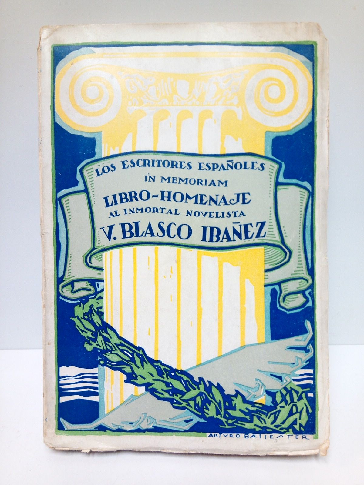 IN MEMORIAM: Libro-Homenaje al inmortal novelista V. Blasco Ibáñez / …