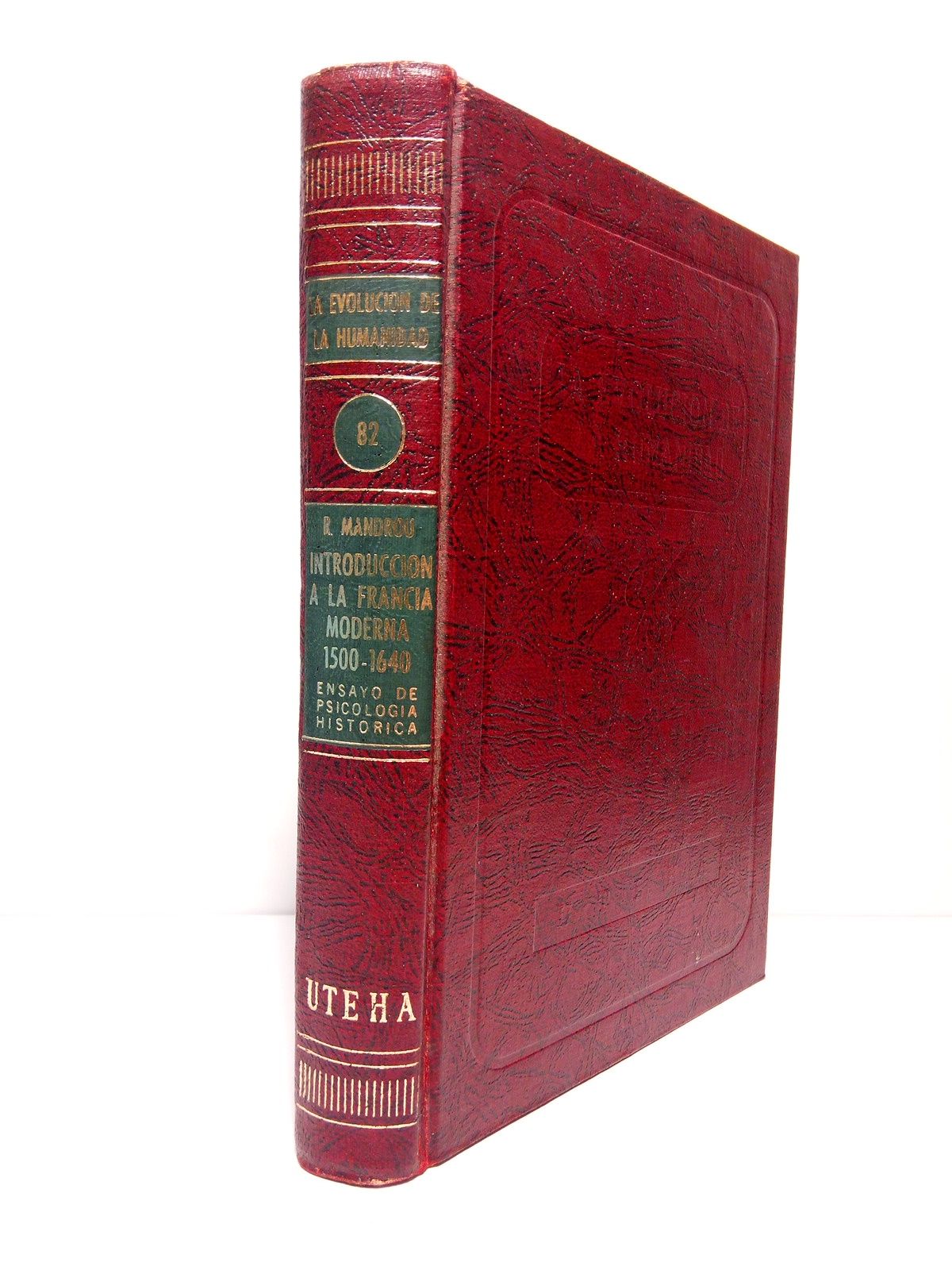 Introducción a la Francia moderna (1500-1640): Ensayo de psicología histórica …