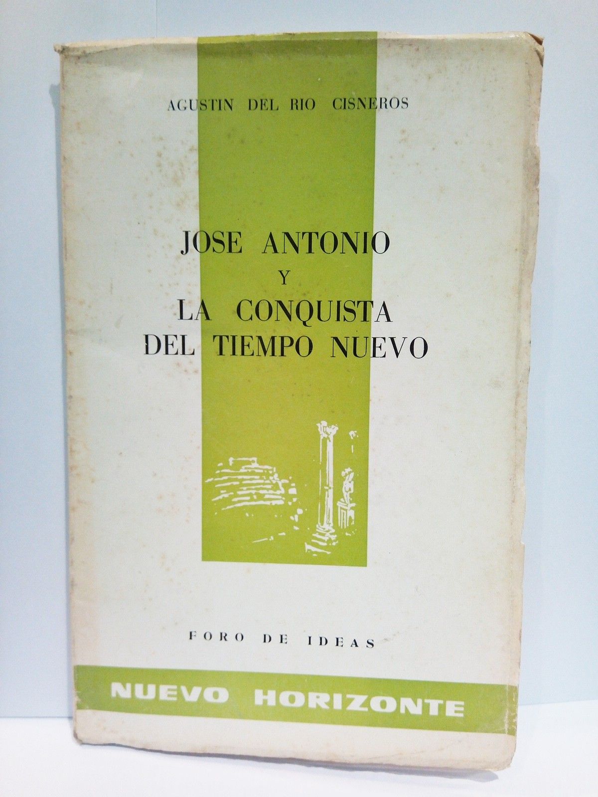 José Antonio y la conquista del tiempo nuevo