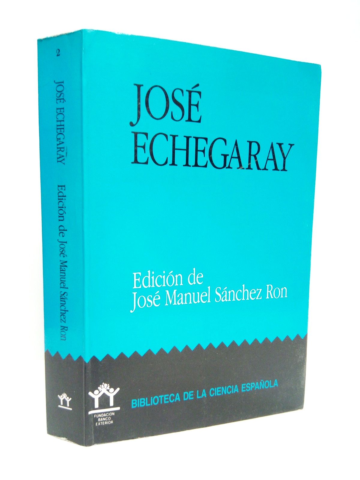 José Echegaray / Edición de José Manuel Sánches Ron