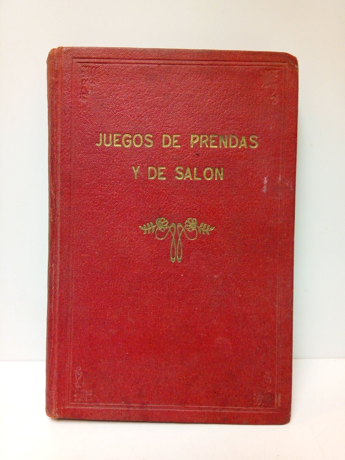 Juego de prendas y de salón: Juegos de prendas, sentencias, …