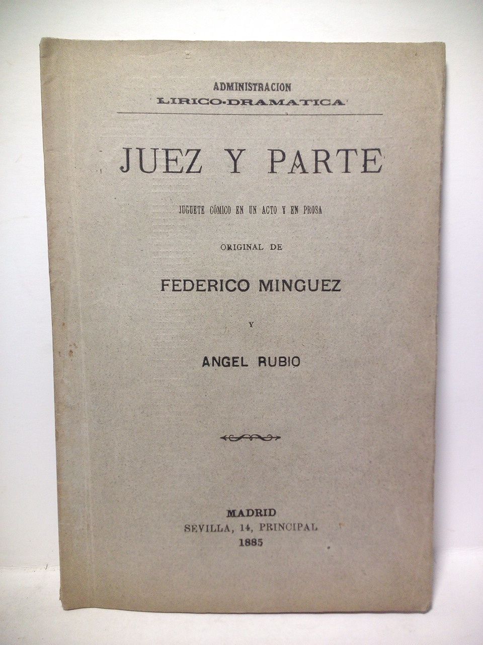 Juez y parte. (Juguete cómico en un acto y en …
