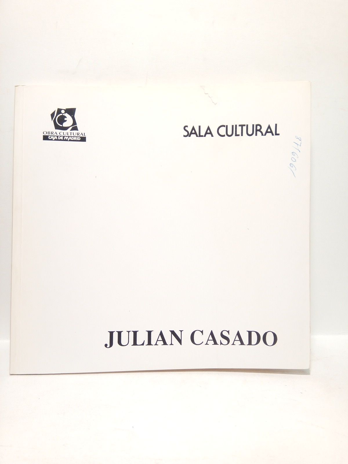 Julián Casado. (Exposición en la Sala Cultural de Barcelona, 5 …